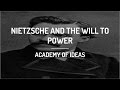 Nietzsche and the Will to Power