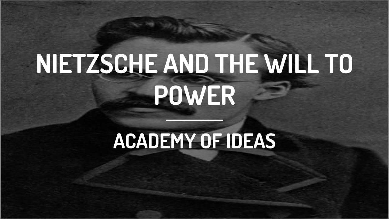 Nietzsche and the Will to Power