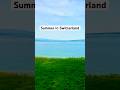 Summer In Switzerland Travel Nature Switzerland France Shorts Fyp