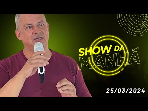 Arion Braga - Show da Manhã - 25/03/2024
