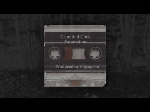 Crucified Click - Summatime (Prod. by Playagrim)