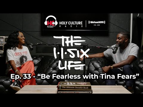 The 116 Life Ep. 33 - “Be Fearless with Tina Fears”