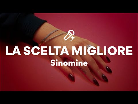 Sinomine, LA SCELTA MIGLIORE (Lyrics)