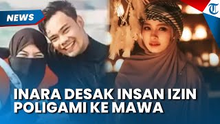INARA RUSLI Desak Insanul Fahmi Izin Poligami atau Ceraikan Mawa, Tegaskan Cepat Ambil Keputusan