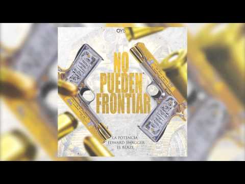 Edward Swagger & La Potencia Ft El Blaze - No Pueden Frontiar Prod By Blaze