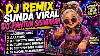 Download lagu DJ REMIX  SUNDA VIRAL 🔥 DJ PANTUN SISINDIRAN BIKIN NGAKAK 🤣 🎵 DULUGDUGDAG_AJOJING 🔥🎵 mp3