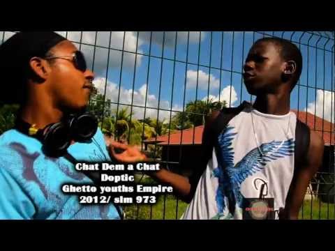 ''chat dem a chat'' DOPTIC---( GHETTO YOUTHS EMPIRE) mad vybz