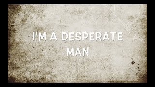 ERIC CHURCH - DESPERATE MAN LYRIC VIDEO