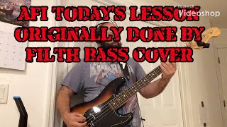 AFI Today’s Lesson (Filth) Bass Cover