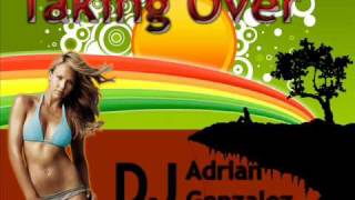 Taking Over - Adrian gonzalez DJ