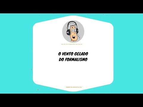 Tempo de Refletir 1514 - O vento gelado do formalismo