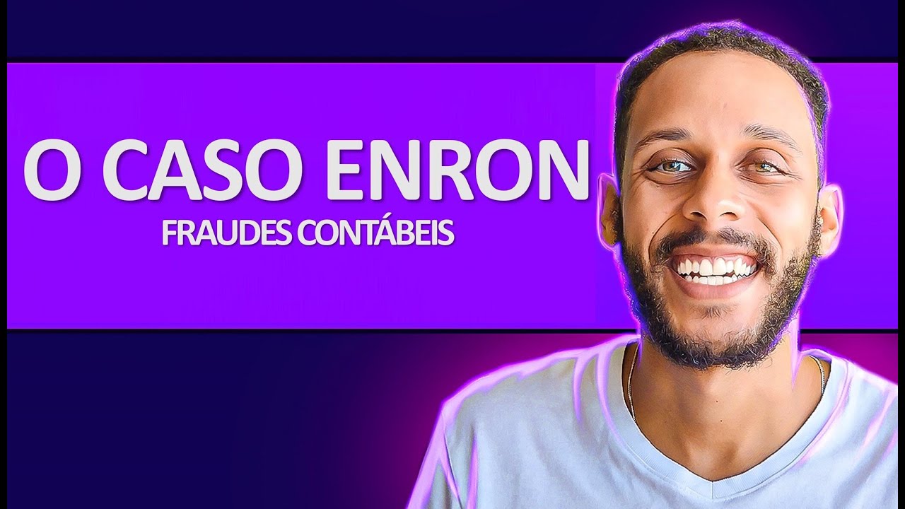 FRAUDES CONTÁBEIS: O CASO ENRON!