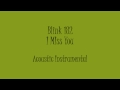 Blink 182 - I Miss You (Acoustic Instrumental ...