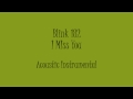 Blink 182 - I Miss You (Acoustic Instrumental ...