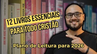 12 LIVROS ESSENCIAIS PARA 2026 | PLANO DE LEITURA PARA TODO CRISTÃO
