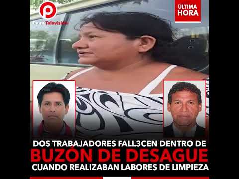 Obreros fallecidos habrían | sido obligados a trabajar fuera de horario en Paita