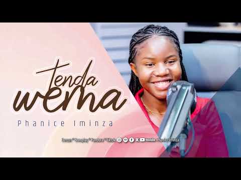 TENDA WEMA BY PHANICE IMINZA