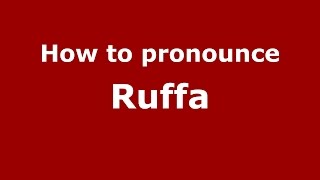 How to pronounce Ruffa