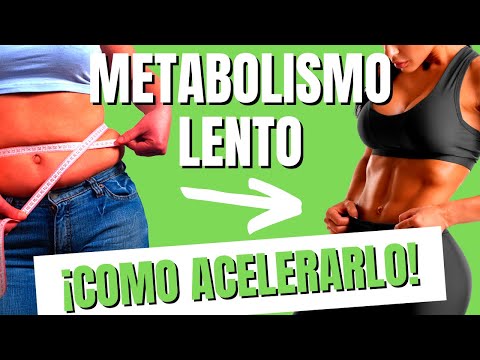 ¡CAUSAS DE METABOLISMO LENTO Y COMO ACELERARLO!