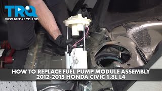 How to Replace Fuel Pump Module Assembly 2012-2015 Honda Civic 1.8L L4