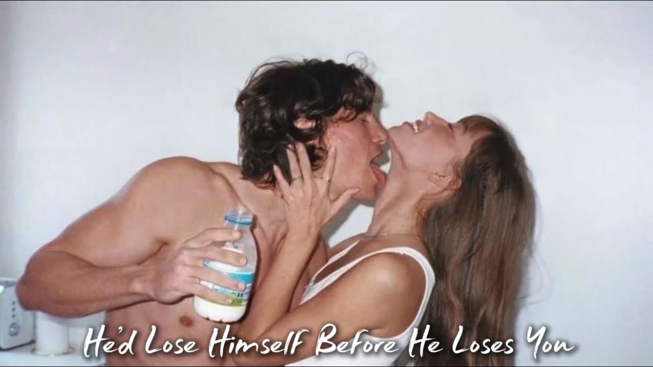 He’d Lose Himself Before He Loses You