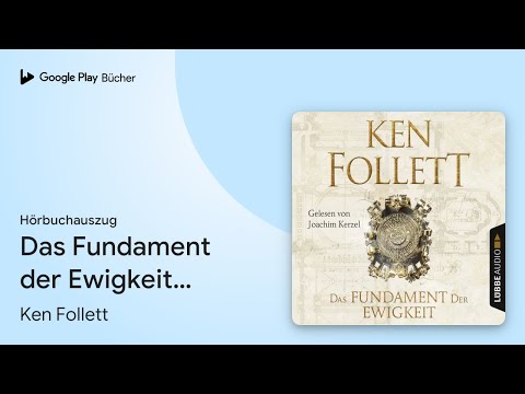 „Das Fundament der Ewigkeit - Kingsbridge-Roman…“ von Ken Follett · Hörbuchauszug