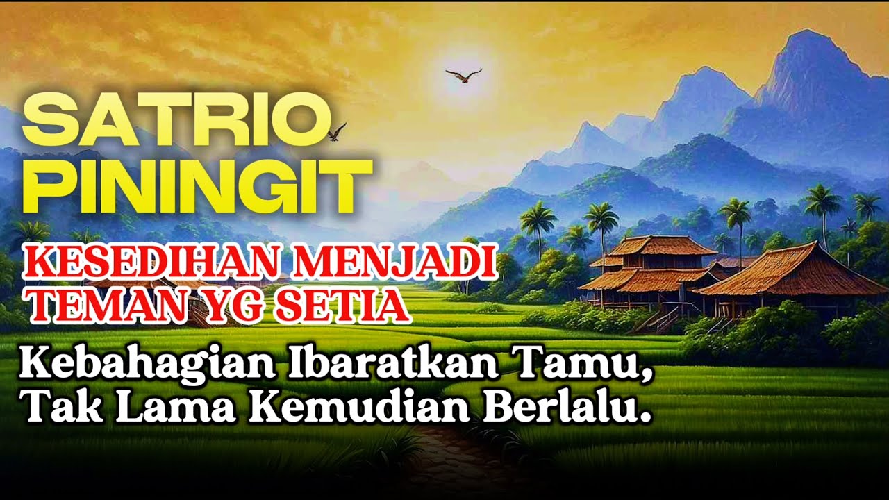 Dari Kesedihan ke Kebahagiaan: Perjalanan Hidup Satrio Piningit