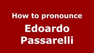 How to pronounce Edoardo Passarelli