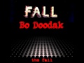 The Fall - Bo Doodak