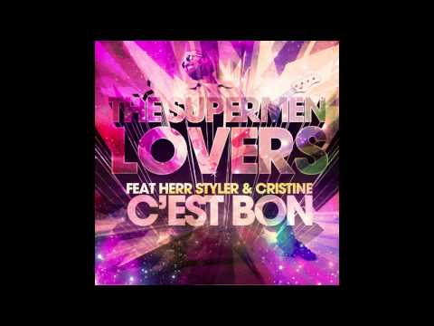 The Supermen Lovers feat. Herr Styler & Cristine - C'est Bon (Extended)