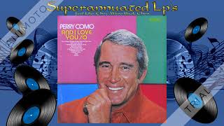 PERRY COMO and i love you so Side One