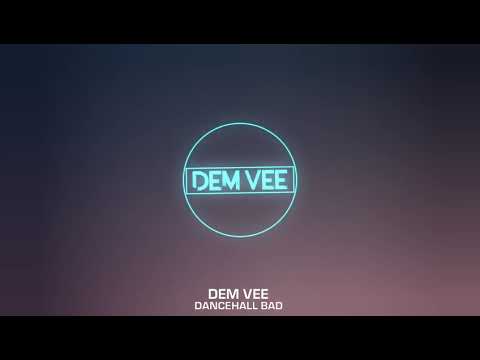 Dem Vee - Dancehall Bad