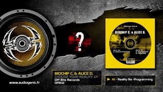 Biochip C. & Alice D. - a1 - Reality Reprogramming - Choose Your Reality Ep - Ofb02
