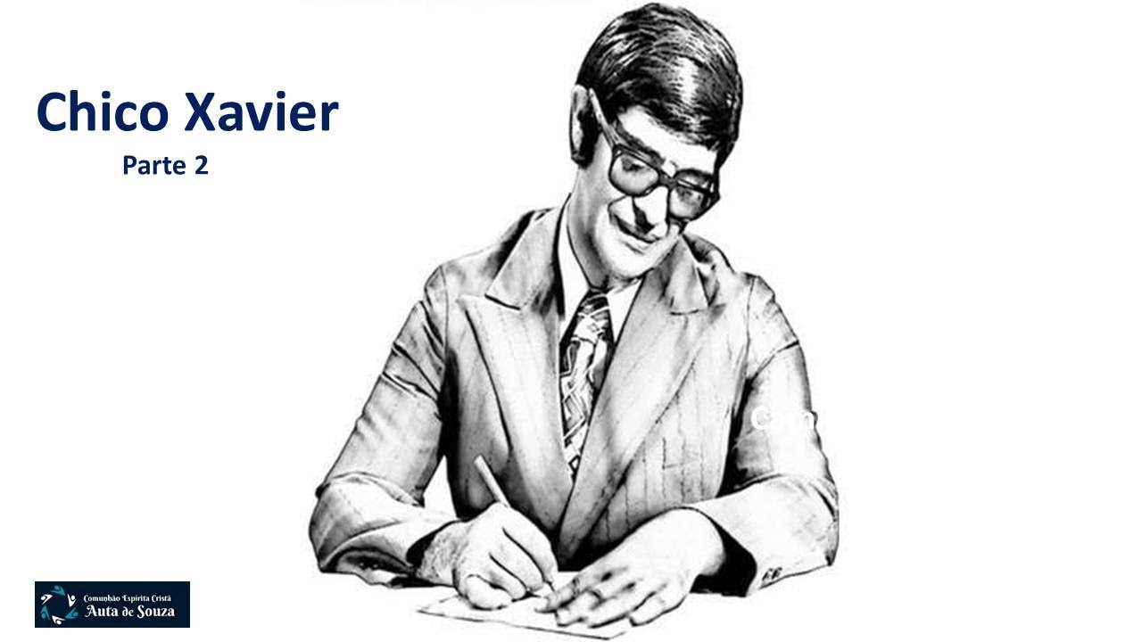 Chico Xavier Parte 2
