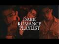 Dark Romance Playlist Obsession Temptation Dangerous Love