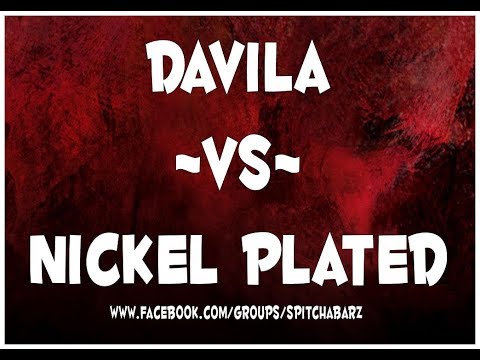 Davila vs Nickel Plated