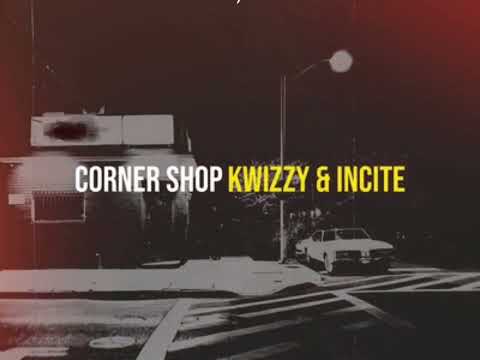 Incite x Kwizzy - Corner Shop (Official Audio)