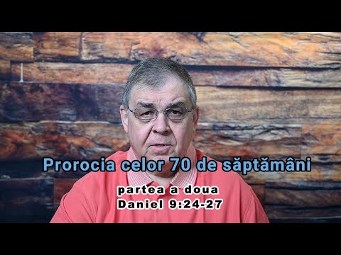 PC (050) - Prorocia celor 70 de saptamani/partea a 2-a - Daniel 9:24-27 - Escatologie