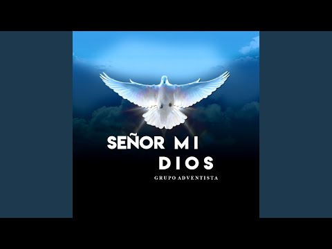 Señor Mi Dios