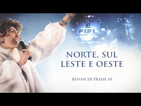 Renascer Praise 10 - Norte, Sul, Leste e Oeste (Ao Vivo)