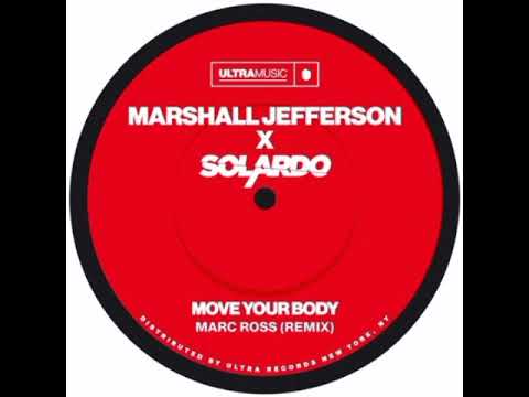 Solardo X Marshall Jefferson - Move Your Body (Marc Ross Remix)