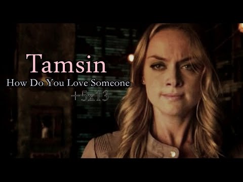 Tamsin -  How Do You Love Someone [Lost Girl +5x13]