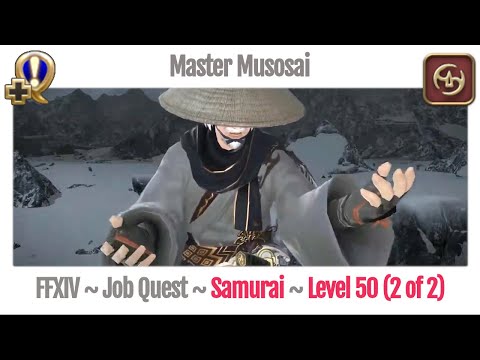 FFXIV Samurai Level 50 Job Quest (Part 2 of 2) ~ Heavensward ~ Master Musosai