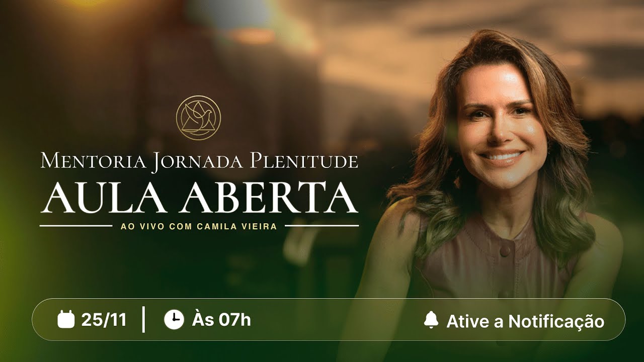 Aula Aberta da Mentoria | 25.11 às 07h | Camila Vieira