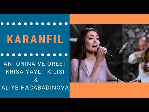 Antonina ve Orest Krisa Yaylı İkilisi ve Aliye Hacabadinova - Karanfil (Türkçe Altyazılı)