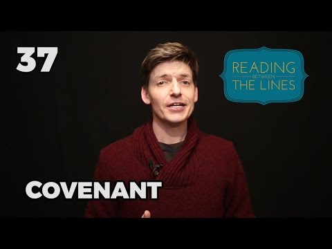 Reading Between the Lines 37 - Covenant