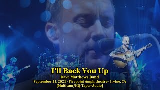 &quot;I&#39;ll Back you Up&quot; - Dave Matthews Band - 9/11/21 - [Multicam/Taper-Audio] - Irvine, CA - FivePoint