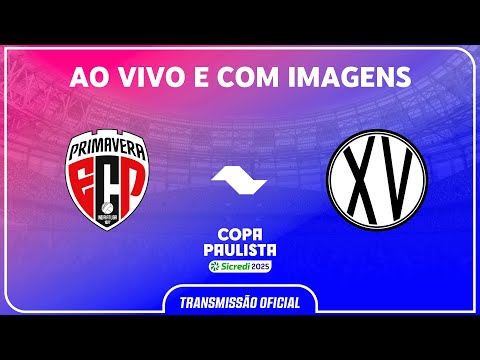 JOGO COMPLETO: PRIMAVERA X XV PIRACICABA | FINAL | COPA PAULISTA SICREDI 2025