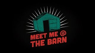 Meet me at the Barn (Next event Sept 13th!)