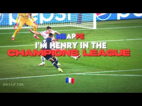 Mbappe – I'm Henry in the Champions League🏆🇫🇷